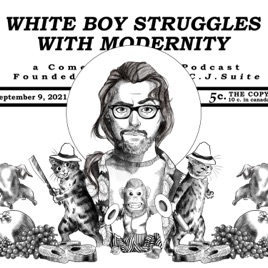 White Boy Struggles With Modernity