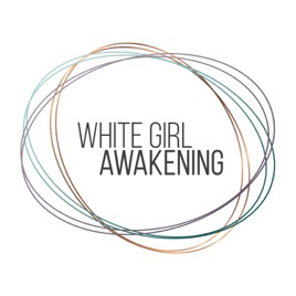 White Girl Awakening