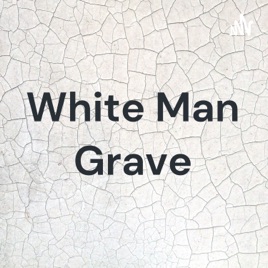 White Man Grave