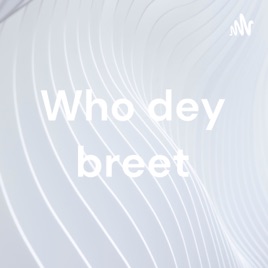 Who dey breet