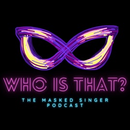 Who Is That? The Masked Singer (and Dancer) Podcast