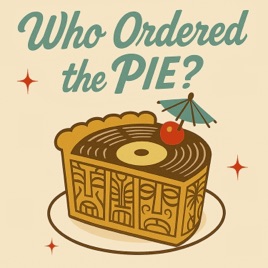 Who Ordered the Pie? - Music history, cocktails, and the stories in between.