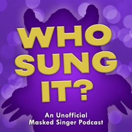 Who Sung It? – An Unofficial Masked Singer Podcast