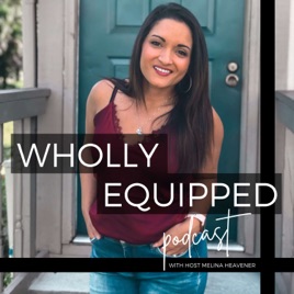 Wholly Equipped Podcast