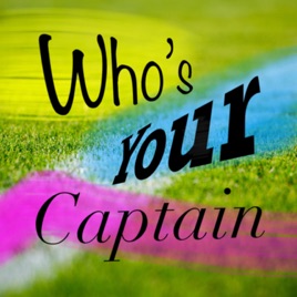 Who’s Your Captain Twitter: @WhosYourCap