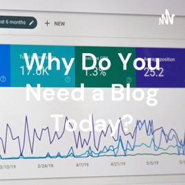 Why Do You Need a Blog Today?