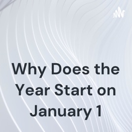 Why Does the Year Start on January 1