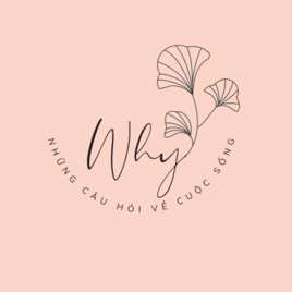 Why - Ngôi nhà tĩnh lặng