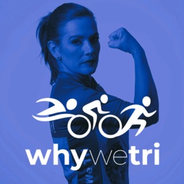 Why We Tri Podcast