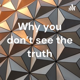 Why you don't see the truth