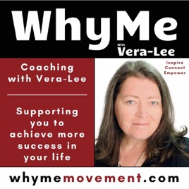 WhyMe with Vera-Lee - Why Me - Turning Adversity into Opportunity