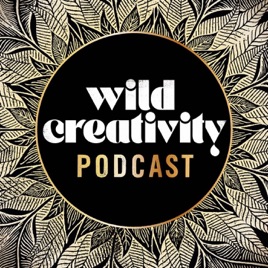 Wild Creativity Podcast
