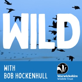 WILD: The Warwickshire Wildlife Trust Podcast