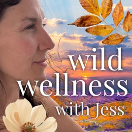Wild Wellness with Jess