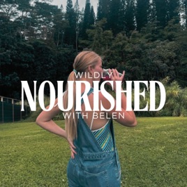 Wildly Nourished with Belen