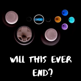 Will This Ever End?