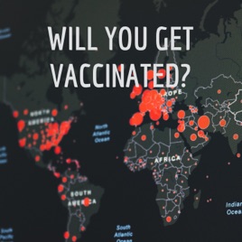 WILL YOU GET VACCINATED?