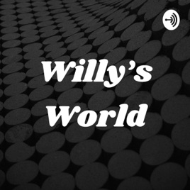 Willy’s World