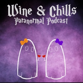Wine and Chills Paranormal Podcast