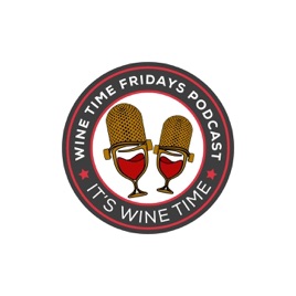 Wine Time Fridays Podcast