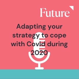 Adapting your strategy to cope with Covid during 2020