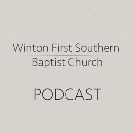 Winton First Southern Baptist Church Sermons