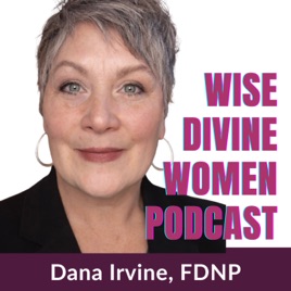 Wise Divine Women Podcast: Menopause • Libido • Breast Care • Oh MY! The unfiltered truth for Women