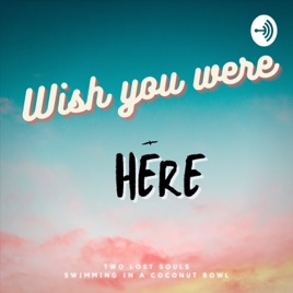 Wish You Were เหี้ย