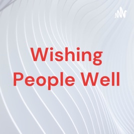 Wishing People Well