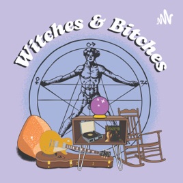Witches & Bitches