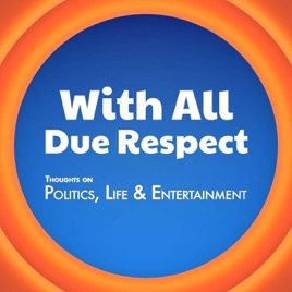With All Due Respect?