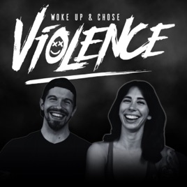Woke Up & Chose Violence