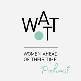 Women Ahead of Their Time Podcast