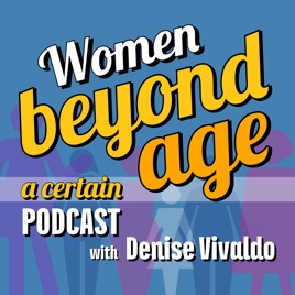 Women Beyond a Certain Age Podcast