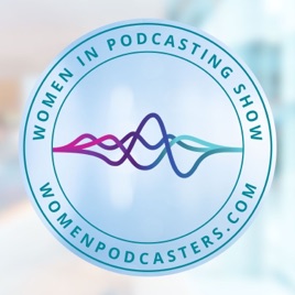 Women in Podcasting Show