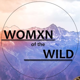 Womxn Of The Wild