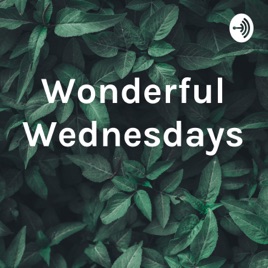 Wonderful Wednesdays