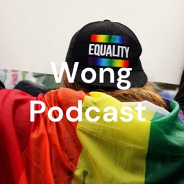 Wong Podcast