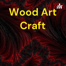 Wood Art Craft