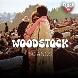 WOODSTOCK: 50 años del festival que cambió el mundo