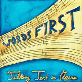 Words First: Talking Text in Opera