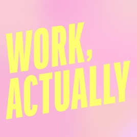 Work, Actually