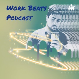 Work Beats Podcast