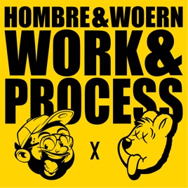 Work & Process / Hombre & Wörn