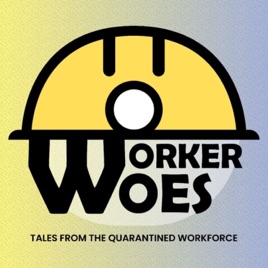 Worker Woes Podcast