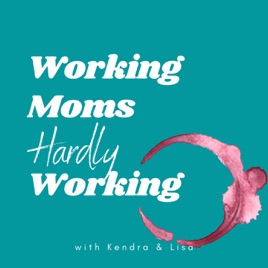 Working Moms Hardly Working