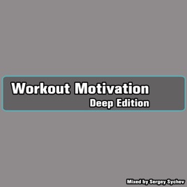 Workout Motivation [Deep Edition]