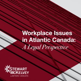 Workplace Issues in Atlantic Canada: A Legal Perspective