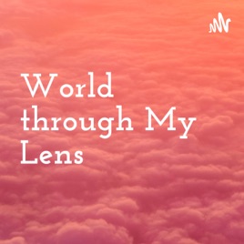 World through My Lens