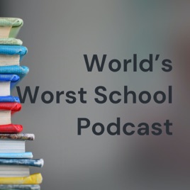 World's Worst School Podcast